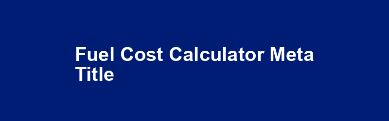 Fuel Cost Calculator Meta Title